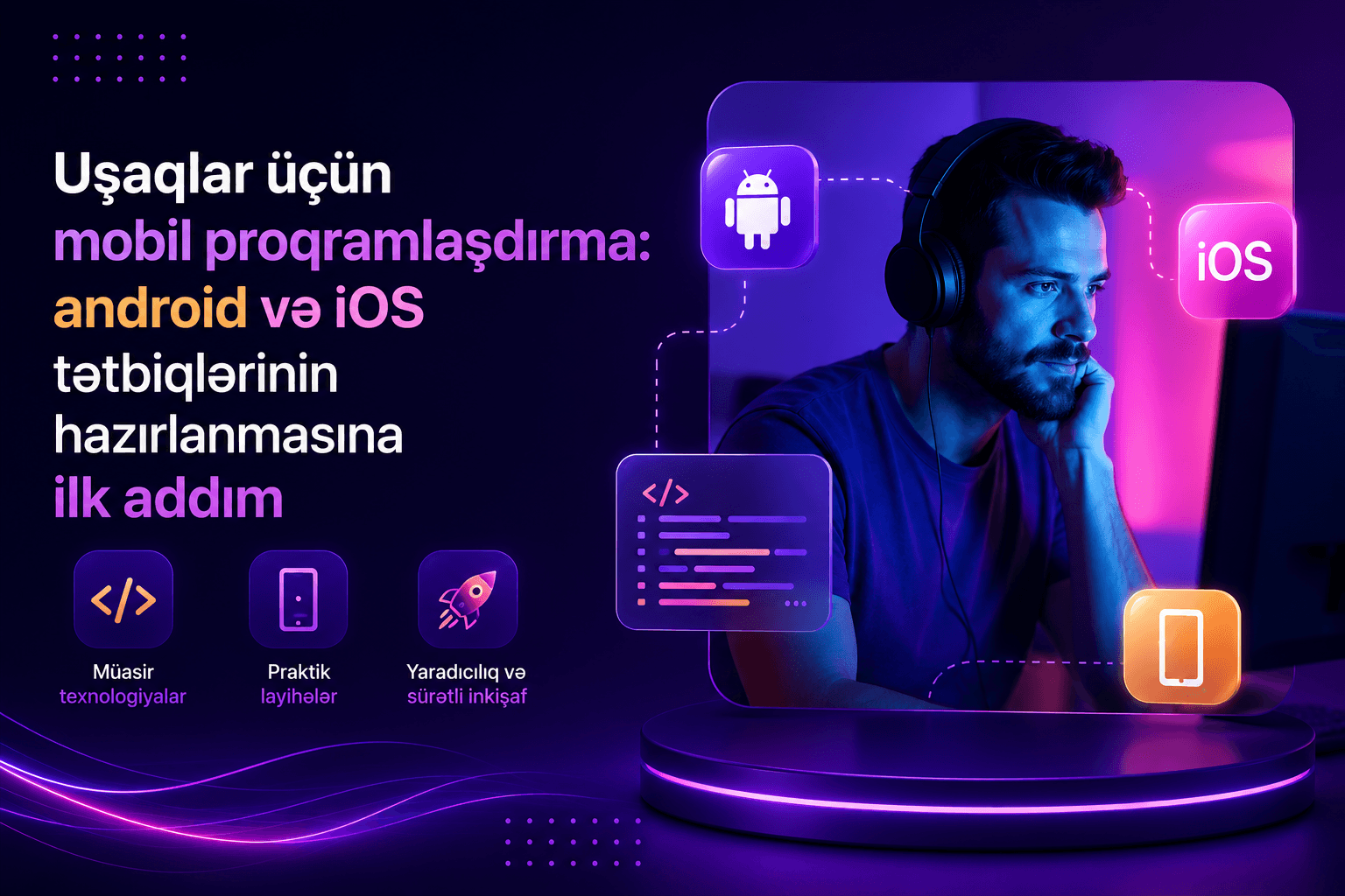 Uşaqlar üçün Mobil Proqramlaşdırma: Android və iOS Tətbiqlərinin Hazırlanmasına İlk Addım